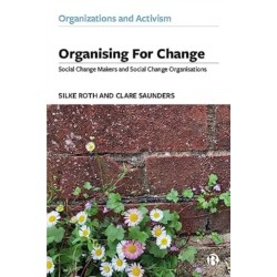 Organising for Change: Social Change Makers and Social Change Organisations
