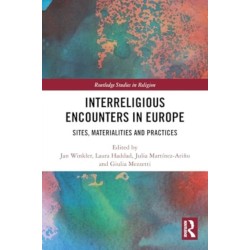 Interreligious Encounters in Europe: Sites, Materialities and Practices