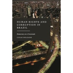 Human Rights and Corruption in Brazil: Democracy at a Crossroads