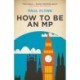 How to Be an MP
