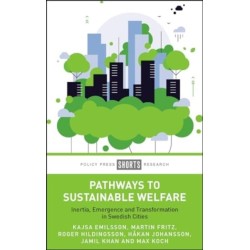 Pathways to Sustainable Welfare: Inertia, Emergence and Transformation in Swedish Cities