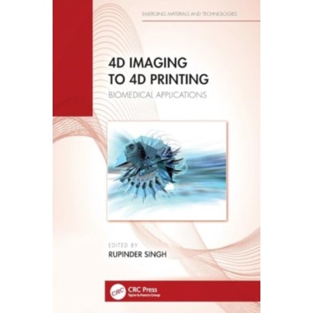 4D Imaging to 4D Printing: Biomedical Applications