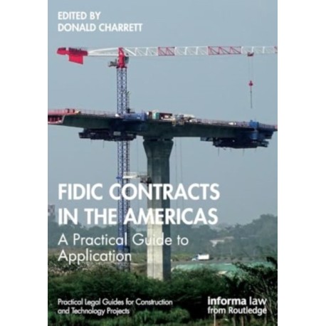 FIDIC Contracts in the Americas: A Practical Guide to Application