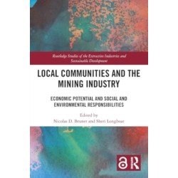 Local Communities and the Mining Industry: Economic Potential and Social and Environmental Responsibilities