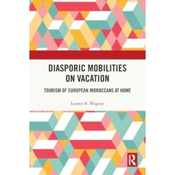 Diasporic Mobilities on Vacation: Tourism of European-Moroccans at Home