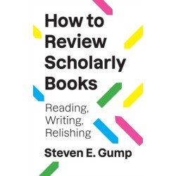 How to Review Scholarly Books: Reading, Writing, Relishing