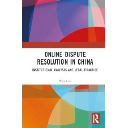 Online Dispute Resolution in China: Institutional Analysis and Legal Practice