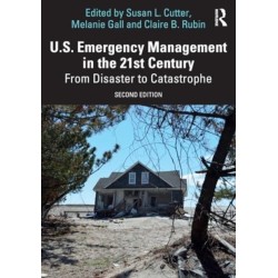 U.S. Emergency Management in the 21st Century: From Disaster to Catastrophe