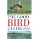 The Good Bird Guide: A Species-by-Species Guide to Finding Europe's Best Birds