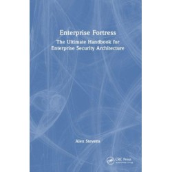 Enterprise Fortress: The Ultimate Handbook for Enterprise Security Architecture