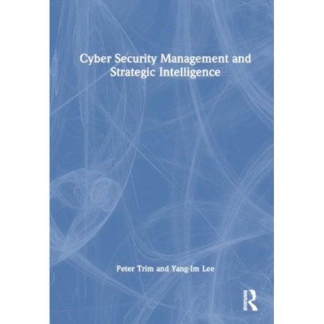 Cyber Security Management and Strategic Intelligence