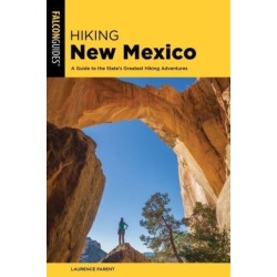 Hiking New Mexico: A Guide to the State's Greatest Hiking Adventures