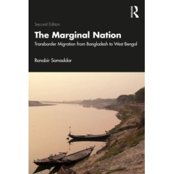 The Marginal Nation: Transborder Migration from Bangladesh to West Bengal
