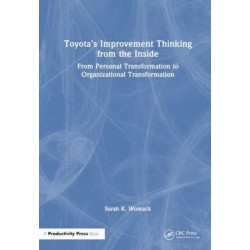 Toyota's Improvement Thinking from the Inside: From Personal Transformation to Organizational Transformation