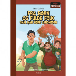 Fra børn og fulde folk skal man høre sandheden