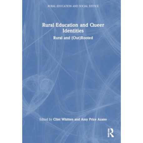 Rural Education and Queer Identities: Rural and (Out)Rooted
