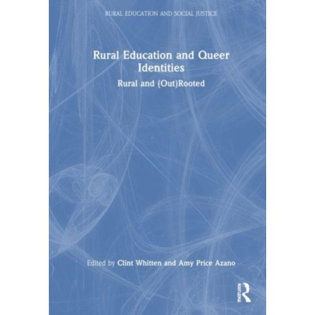 Rural Education and Queer Identities: Rural and (Out)Rooted