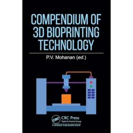 Compendium of 3D Bioprinting Technology