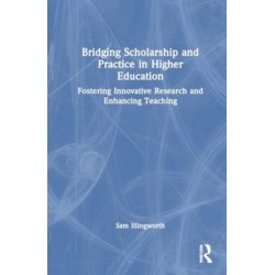 Bridging Scholarship and Practice in Higher Education: Fostering Innovative Research and Enhancing Teaching