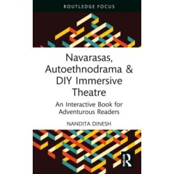 Navarasas, Autoethnodrama & DIY Immersive Theatre: An Interactive Book for Adventurous Readers