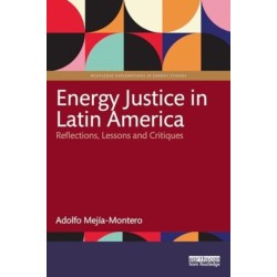 Energy Justice in Latin America: Reflections, Lessons and Critiques