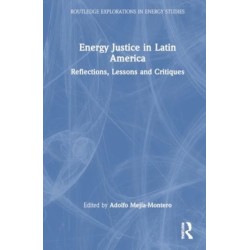 Energy Justice in Latin America: Reflections, Lessons and Critiques