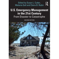 U.S. Emergency Management in the 21st Century: From Disaster to Catastrophe