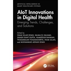 AIoT Innovations in Digital Health: Emerging Trends, Challenges, and Solutions