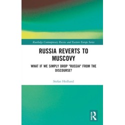 Russia Reverts to Muscovy: What if We Simply Drop "Russia" from the Discourse?