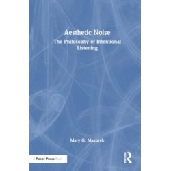 Aesthetic Noise: The Philosophy of Intentional Listening