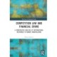 Competition Law and Financial Crime: A Comparative Analysis of International Responses to Market Manipulation
