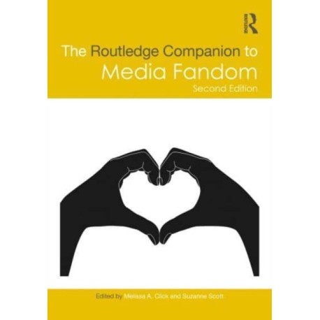 The Routledge Companion to Media Fandom