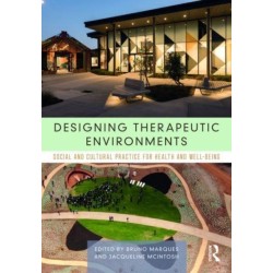 Designing Therapeutic Environments: Social and Cultural Practice for Health and Well-Being