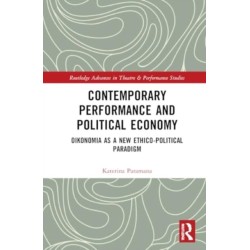 Contemporary Performance and Political Economy: Oikonomia as a New Ethico-Political Paradigm