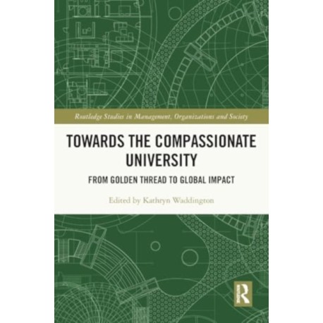 Towards the Compassionate University: From Golden Thread to Global Impact