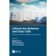 Lithium-Ion Batteries and Solar Cells: Physical, Chemical, and Materials Properties