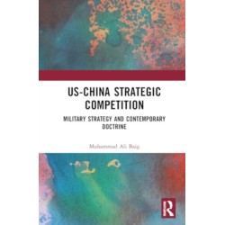 US-China Strategic Competition: Military Strategy and Contemporary Doctrine