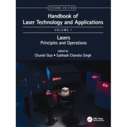Handbook of Laser Technology and Applications: Lasers: Principles and Operations (Volume One)