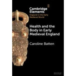 Health and the Body in Early Medieval England