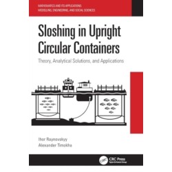 Sloshing in Upright Circular Containers: Theory, Analytical Solutions, and Applications