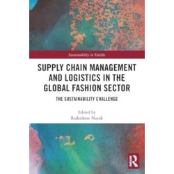 Supply Chain Management and Logistics in the Global Fashion Sector: The Sustainability Challenge