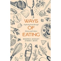 Ways of Eating: Exploring Food through History and Culture
