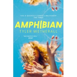 Amphibian: 'Surreal and magical . . . haunting . . . mesmerising.'  -Heat