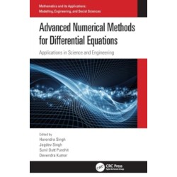 Advanced Numerical Methods for Differential Equations: Applications in Science and Engineering