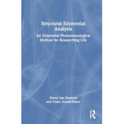 Structural Existential Analysis: An Existential-Phenomenological Method for Researching Life