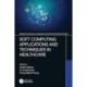 Soft Computing Applications and Techniques in Healthcare