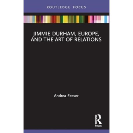 Jimmie Durham, Europe, and the Art of Relations
