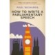 How to Write a Parliamentary Speech: A practical guide for politicians and speechwriters