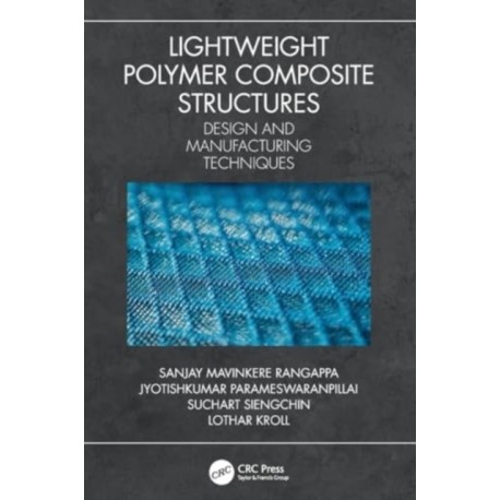 Lightweight Polymer Composite Structures: Design and Manufacturing Techniques