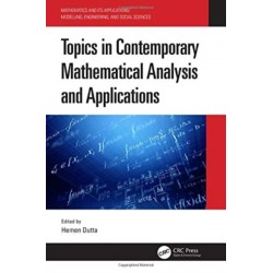 Topics in Contemporary Mathematical Analysis and Applications